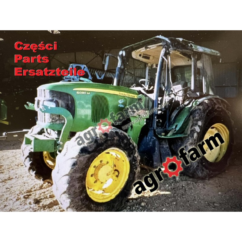 John Deere 5080M części, skrzynia biegów, silnik John Deere 5080M części, skrzynia biegów, silnik
